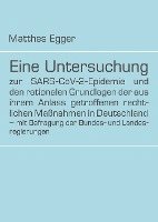 bokomslag Eine Untersuchung zur SARS-CoV-2-Epidemie und den rationalen Grundlagen der aus ihrem Anlass getroffenen rechtlichen Maßnahmen in Deutschland - mit Be