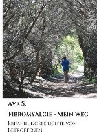 Fibromyalgie - Mein Weg: Erfahrungsberichte von Betroffenen