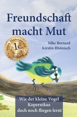 bokomslag Freundschaft macht Mut: Wie der kleine Vogel Kopernikus doch noch fliegen lernt