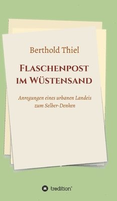 bokomslag Flaschenpost im Wüstensand: Anregungen eines urbanen Landeis zum Selber-Denken