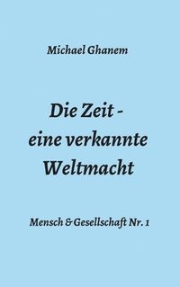 bokomslag Die Zeit - eine verkannte Weltmacht