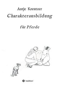 bokomslag Charakterausbildung: für Pferde
