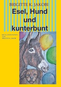 bokomslag Esel, Hund und kunterbunt: Mit Illustrationen