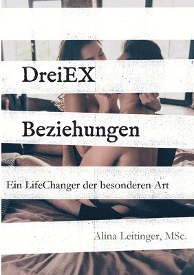 bokomslag DreiEXBeziehungen: Ein LifeChanger der besonderen Art