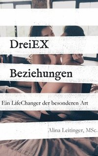 bokomslag DreiEXBeziehungen: Ein LifeChanger der besonderen Art