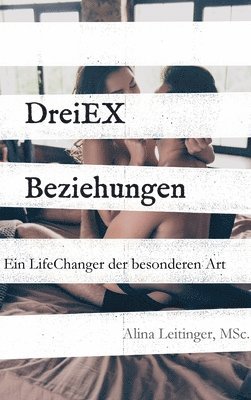 bokomslag DreiEXBeziehungen: Ein LifeChanger der besonderen Art