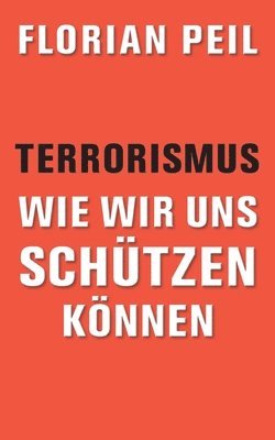 Terrorismus - wie wir uns schützen können 1