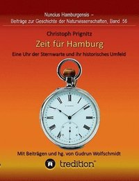 bokomslag Zeit für Hamburg - Eine Uhr der Sternwarte und ihr historisches Umfeld: Time for Hamburg -- A Pocket Watch of the Observatory and its Historical Conte