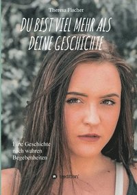 bokomslag DU BIST VIEL MEHR ALS DEINE GESCHICHTE