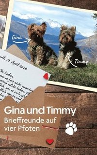 bokomslag Gina und Timmy: Brieffreunde auf vier Pfoten