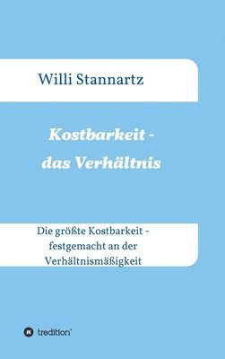 bokomslag Kostbarkeit - das Verhältnis: Die größte Kostbarkeit - festgemacht an der Verhältnismäßigkeit