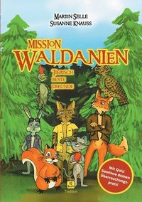 bokomslag Mission Waldanien: Tierisch beste Freunde