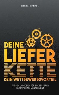 bokomslag Deine Lieferkette - Dein Wettbewerbsvorteil