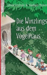 bokomslag Die Winzlings aus dem Vogelhaus