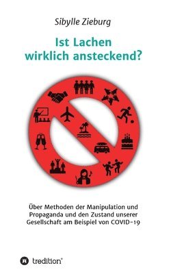 bokomslag Ist Lachen wirklich ansteckend?: Über Methoden der Manipulation und Propaganda und den Zustand unserer Gesellschaft am Beispiel von COVID-19