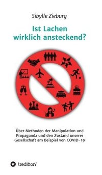 bokomslag Ist Lachen wirklich ansteckend?: Über Methoden der Manipulation und Propaganda und den Zustand unserer Gesellschaft am Beispiel von COVID-19