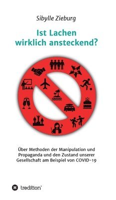 bokomslag Ist Lachen wirklich ansteckend?: Über Methoden der Manipulation und Propaganda und den Zustand unserer Gesellschaft am Beispiel von COVID-19