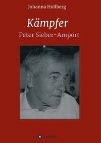 bokomslag Kämpfer: Peter Sieber-Amport