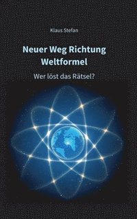 bokomslag Neuer Weg Richtung Weltformel: Wer löst das Rätsel?