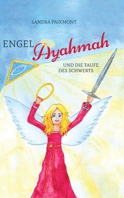 Engel Ayahmah: Und die Taufe des Schwerts 1