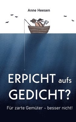 Erpicht aufs Gedicht?: Für zarte Gemüter - besser nicht!