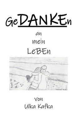 GeDANKEn an mein Leben 1