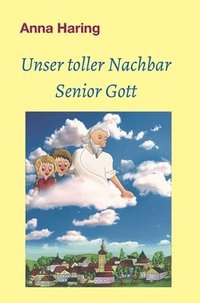 bokomslag Unser toller Nachbar Senior Gott