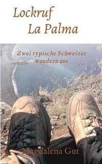 bokomslag Lockruf La Palma: Zwei typische Schweizer wandern aus