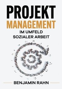 bokomslag Projektmanagement - Im Umfeld sozialer Arbeit