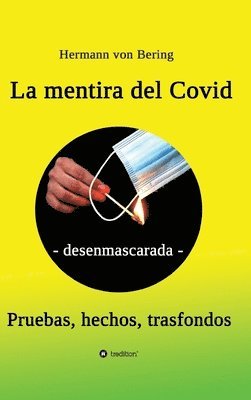 La mentira del Covid: - desenmascarada - 1