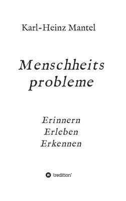 bokomslag Menschheitsprobleme: Erinnern, Erleben, Erkennen