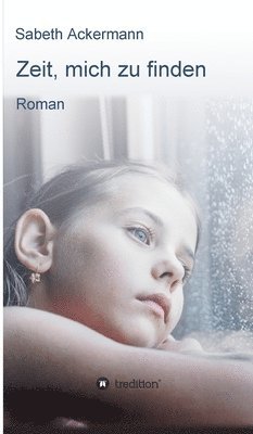 Zeit, mich zu finden: Roman 1