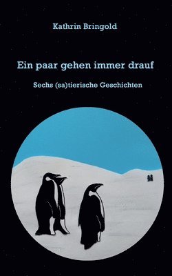 Ein paar gehen immer drauf: Sechs sati(e)rische Geschichten 1