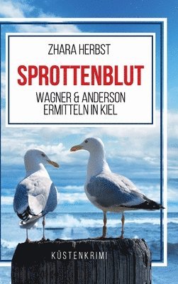 SPROTTENBLUT - Wagner & Anderson ermitteln in Kiel: Küstenkrimi 1