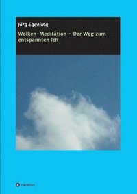 bokomslag Wolken-Meditation - Der Weg zum entspannten Ich