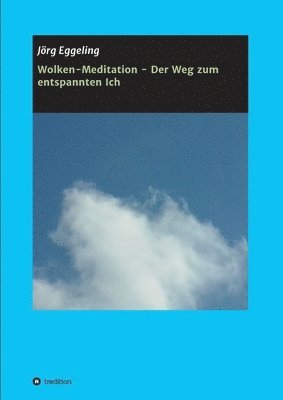 Wolken-Meditation - Der Weg zum entspannten Ich 1