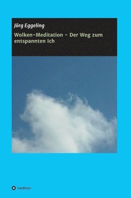 bokomslag Wolken-Meditation - Der Weg zum entspannten Ich