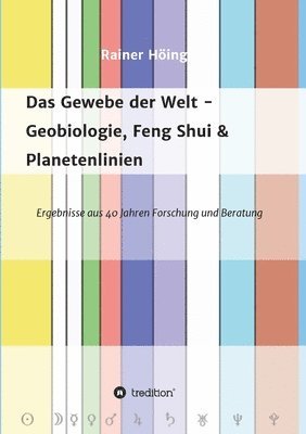 bokomslag Das Gewebe der Welt - Geobiologie, Feng Shui & Planetenlinien