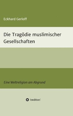 Die Tragödie muslimischer Gesellschaften 1