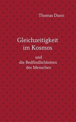 bokomslag Gleichzeitigkeit im Kosmos: und die Befindlichkeiten des Menschen