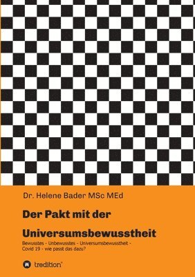 bokomslag Der Pakt mit der Universumsbewusstheit: Spuren zum Selbst - Covid 19 wie passt das dazu?