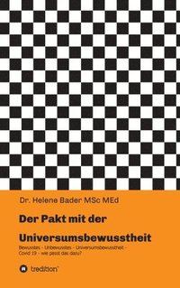 bokomslag Der Pakt mit der Universumsbewusstheit: Spuren zum Selbst - Covid 19 wie passt das dazu?