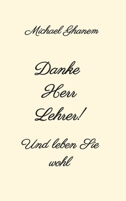 bokomslag Danke Herr Lehrer!: Und leben Sie wohl