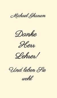 bokomslag Danke Herr Lehrer!: Und leben Sie wohl