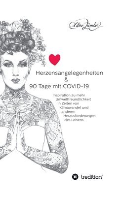 bokomslag Herzensangelegenheiten & 90 Tage mit COVID-19