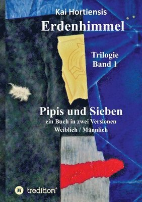 Pipis und Sieben: ein Buch in zwei Versionen: Weiblich/Männlich 1