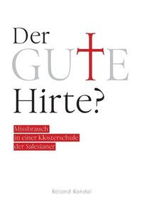 bokomslag Der gute Hirte?: Missbrauch in einer Klosterschule der Salesianer