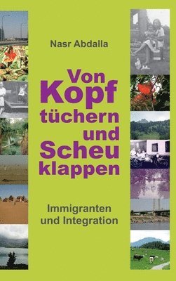 Nasr Abdalla - Von Kopftüchern und Scheuklappen: Immigranten und Integration, Inbunden