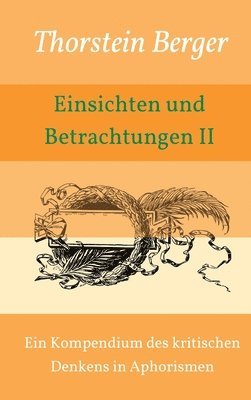 Einsichten und Betrachtungen II: Handbuch des kritischen Denkens 1