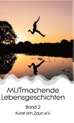 bokomslag MUTmachende Lebensgeschichten
